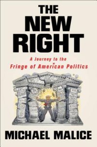 cover of the book The New Right: A Journey to the Fringe of American Politics