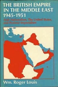 cover of the book The British Empire in the Middle East, 1945–1951: Arab Nationalism, the United States, and Postwar Imperialism