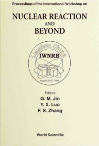 cover of the book Proceedings of the International Workshop on Nuclear Reaction and Beyond : IWNRB : Lanzhou, China, August 24-27, 1999