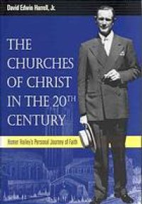 cover of the book Churches of Christ in the Twentieth Century: Homer Hailey’s Personal Journey of Faith