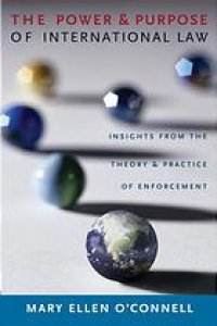 cover of the book The power and purpose of international law : insights from the theory and practice of enforcement