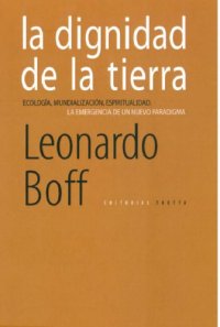 cover of the book La dignidad de la Tierra: Ecología, mundialización, espiritualidad. La emergencia de un nuevo paradigma