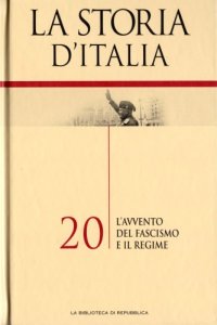 cover of the book La storia d’Italia. L’avvento del fascismo e il regime