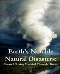 cover of the book Earth’s Notable Natural Disasters: Events Affecting Mankind Through History