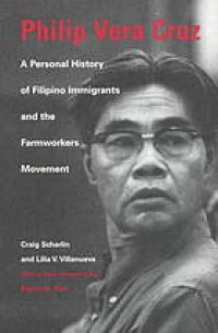 cover of the book Philip Vera Cruz : a personal history of Filipino immigrants and the farmworkers movement