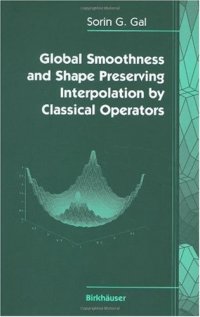 cover of the book Global Smoothness and Shape Preserving Interpolation by Classical Operators