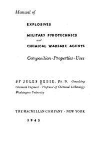 cover of the book Manual of Explosives, Military Pyrotechnics, and Chemical Warfare Agents :   Composition, Properties, Uses 