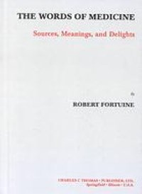 cover of the book The Words of Medicine : Sources, Meanings, and Delights