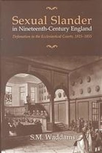 cover of the book Sexual slander in nineteenth-century England : defamation in the ecclesiastical courts, 1815-1855