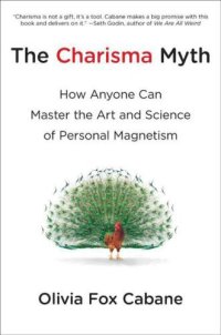 cover of the book The Charisma Myth: How Anyone Can Master the Art and Science of Personal Magnetism