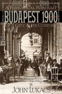 cover of the book Budapest 1900: A Historical Portrait of a City and Its Culture