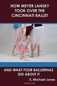 cover of the book How Meyer Lansky Took Over the Cincinnati Ballet: And What Four Ballerinas Did About It