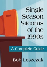 cover of the book Single Season Sitcoms of the 1990s: A Complete Guide