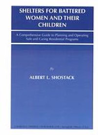 cover of the book Shelters for battered women and their children : a comprehensive guide to planning and operating safe and caring residential programs