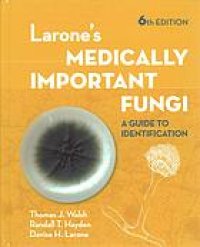 cover of the book Larone’s medically important fungi : a guide to identification