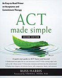 cover of the book ACT made simple : an easy-to-read primer on acceptance and commitment therapy