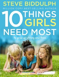 cover of the book 10 Things Girls Need Most: To grow up strong and free