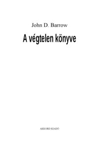 cover of the book A végtelen könyve - Elmélkedés a legfurcsább gondolatról, amit az ember valaha is kiötlött