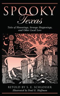 cover of the book Spooky Texas: Tales of Hauntings, Strange Happenings, and Other Local Lore