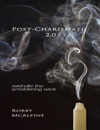 cover of the book Post-charismatic 2.0 : Rekindle the smoldering wick