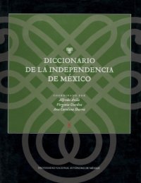 cover of the book Diccionario de la Independencia de Mexico