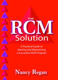 cover of the book The RCM Solution: A Practical Guide to Starting and Maintaining a Successful RCM Program