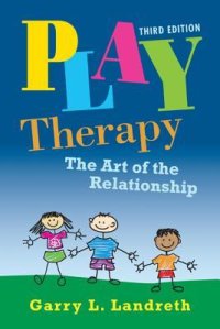 cover of the book Play Therapy: The Art of the Relationship, vol 2