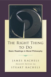 cover of the book The right thing to do : basic readings in moral philosophy