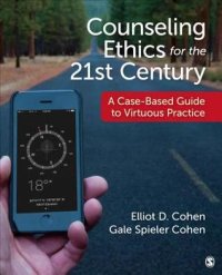 cover of the book Counseling Ethics for the 21st Century: A Case-Based Guide to Virtuous Practice