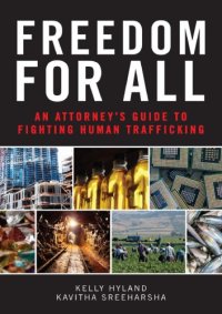 cover of the book Freedom for All: An Attorney’s Guide to Fighting Human Trafficking