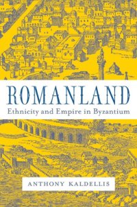 cover of the book Romanland: Ethnicity and Empire in Byzantium