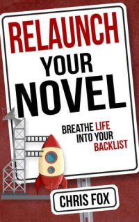 cover of the book Relaunch Your Novel: Breathe Life into Your Backlist