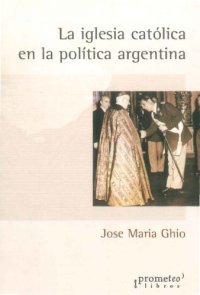 cover of the book La Iglesia Católica en la política argentina