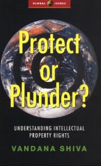 cover of the book Protect or Plunder? Understanding Intellectual Property Rights