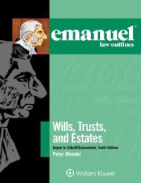 cover of the book Emanuel Law Outlines for Wills, Trusts, and Estates Keyed to Sitkoff and Dukeminier