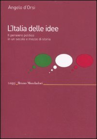 cover of the book L'Italia delle idee. Il pensiero politico in un secolo e mezzo di storia