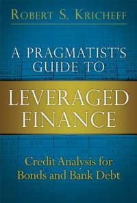 cover of the book A Pragmatist’s Guide to Leveraged Finance: Credit Analysis for Bonds and Bank Debt