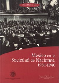 cover of the book México en la Sociedad de Naciones, 1931-1940