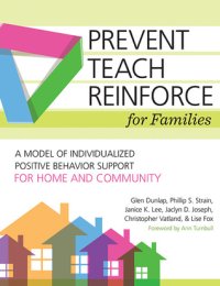 cover of the book Prevent-Teach-Reinforce for Families: A Model of Individualized Positive Behavior Support for Home and Community