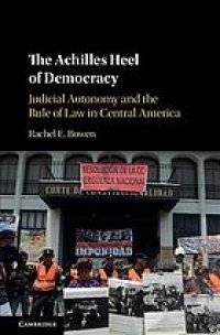 cover of the book The achilles heel of democracy judicial autonomy and the rule of law in Central America