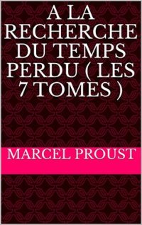 cover of the book A LA RECHERCHE DU TEMPS PERDU ( les 7 Tomes )