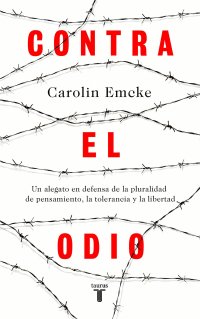 cover of the book Contra el odio: Un alegato en defensa de la pluralidad de pensamiento, la tolerancia y la libertad (Spanish Edition)