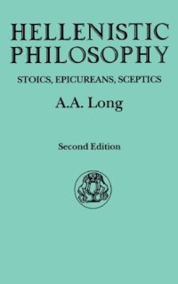 cover of the book Hellenistic philosophy : Stoics, Epicureans, Sceptics