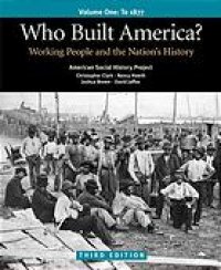 cover of the book Who Built America? Working People and the Nation’s History, Vol. 2: Since 1877