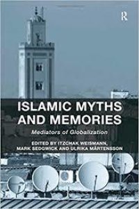 cover of the book Islamic Myths and Memories: Mediators of Globalization