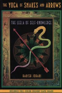 cover of the book The yoga of snakes and arrows : the Leela of self-knowledge