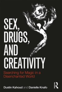 cover of the book Sex, Drugs and Creativity: Searching for Magic in a Disenchanted World