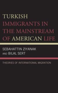 cover of the book Turkish Immigrants in the Mainstream of American Life: Theories of International Migration