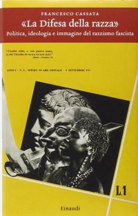 cover of the book «La difesa della razza». Politica, ideologia e immagine del razzismo fascista