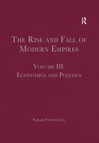 cover of the book The Rise and Fall of Modern Empires, Volume III: Economics and Politics